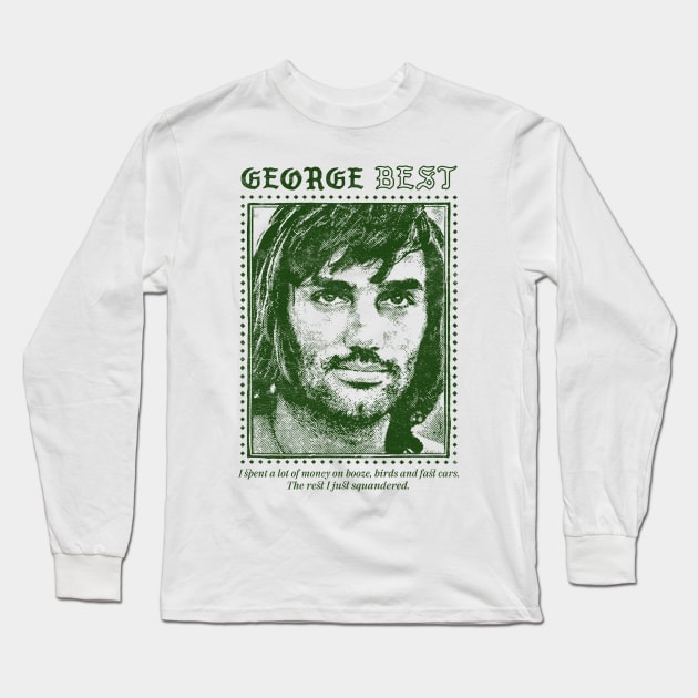 George Best / Retro Quote Fan Design Long Sleeve T-Shirt by DankFutura